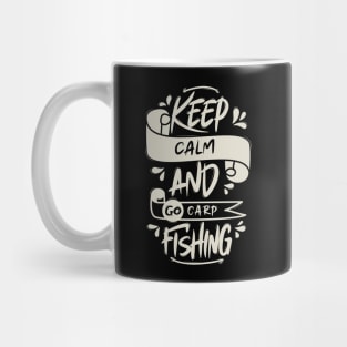 Keep Calm And Go Carp Fishing Mug